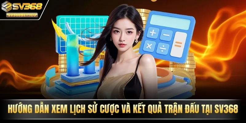 Lịch sử cược SV368