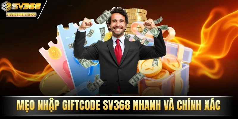Mẹo nhập giftcode SV368 nhanh và chính xác